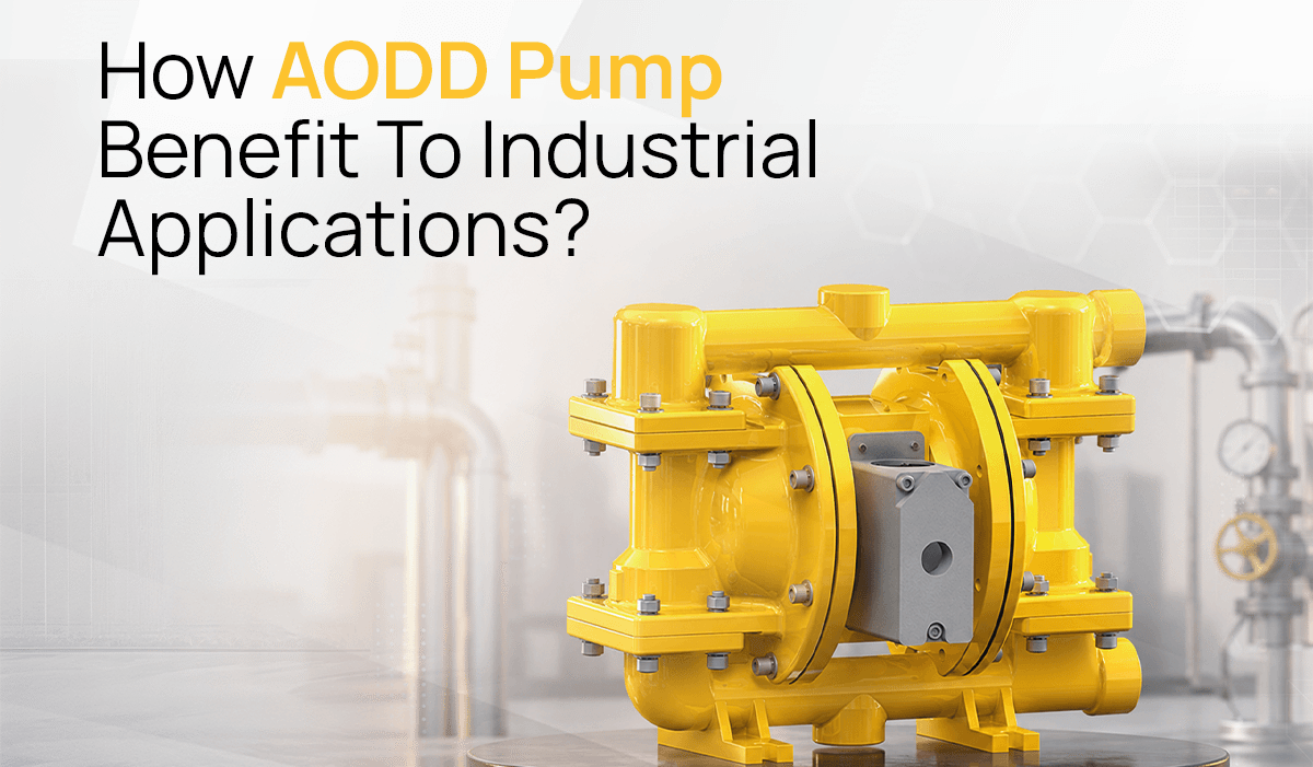 How AODD Pumps Benefit To Industrial Applications How AODD Pumps Benefit To Industrial Applications