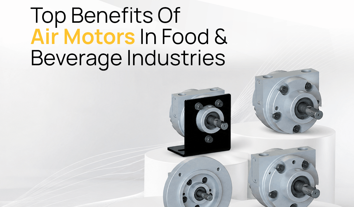 top-benefits-of-air-motors-in-food-&-beverage-industries