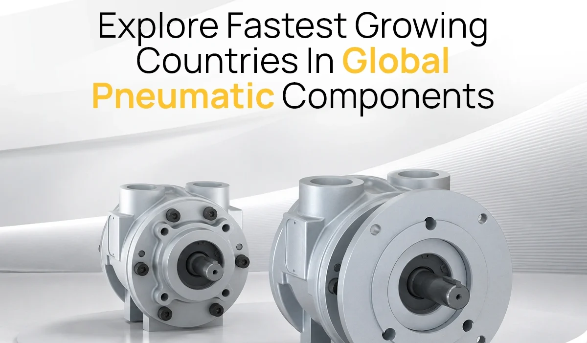 explore-fastest-growing-countries-in-global-pneumatic-components